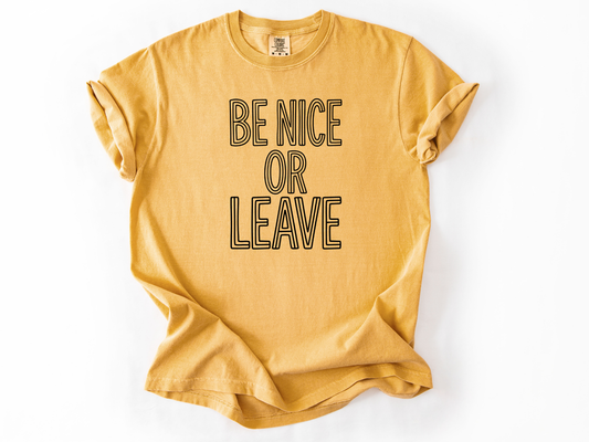 Be nice or leave Tee