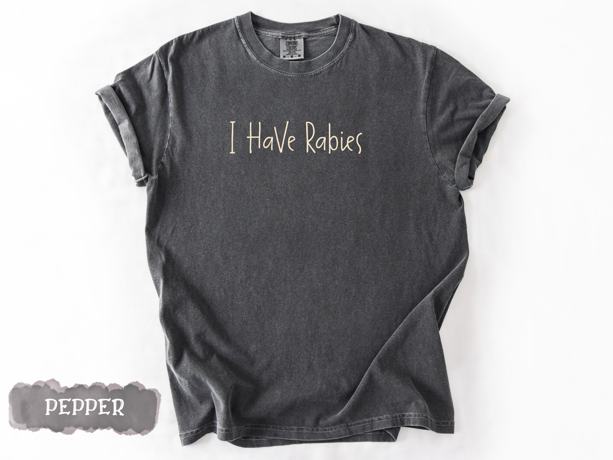 I Have Rabies Tee