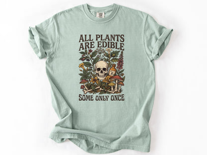 All plants are edible Tee