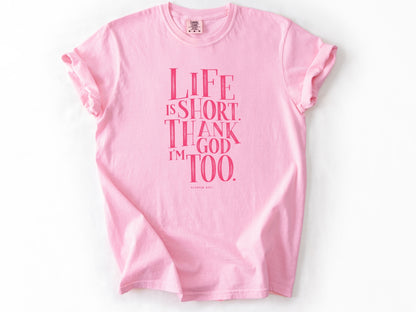 Life is short Tee