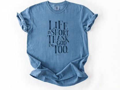 Life is short Tee