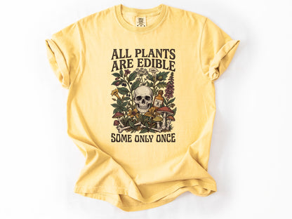 All plants are edible Tee