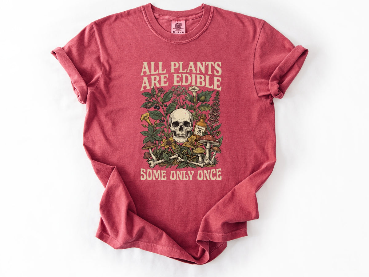 All plants are edible Tee
