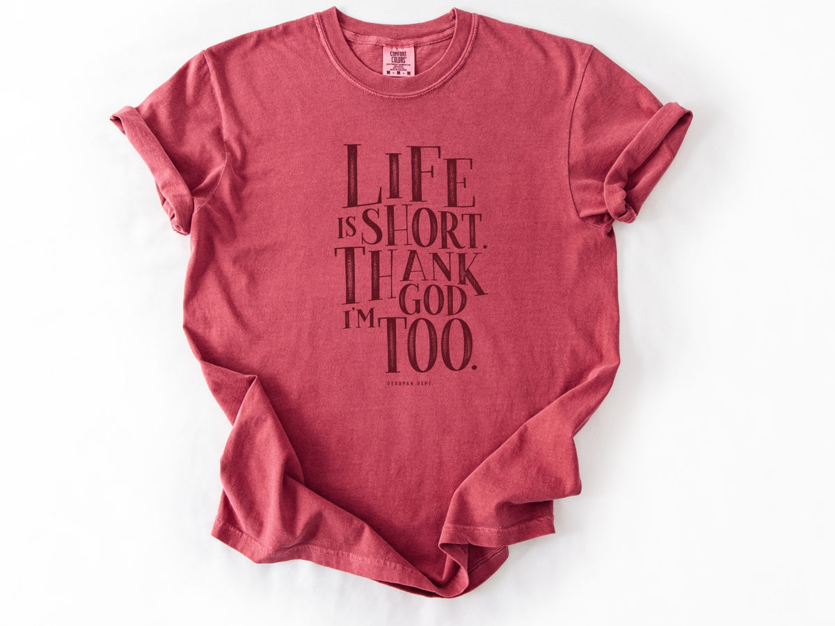 Life is short Tee