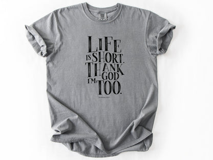Life is short Tee