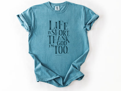 Life is short Tee