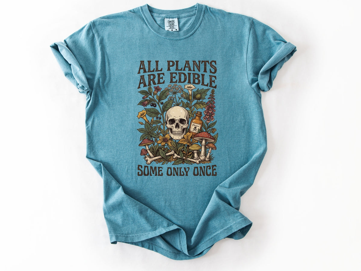 All plants are edible Tee
