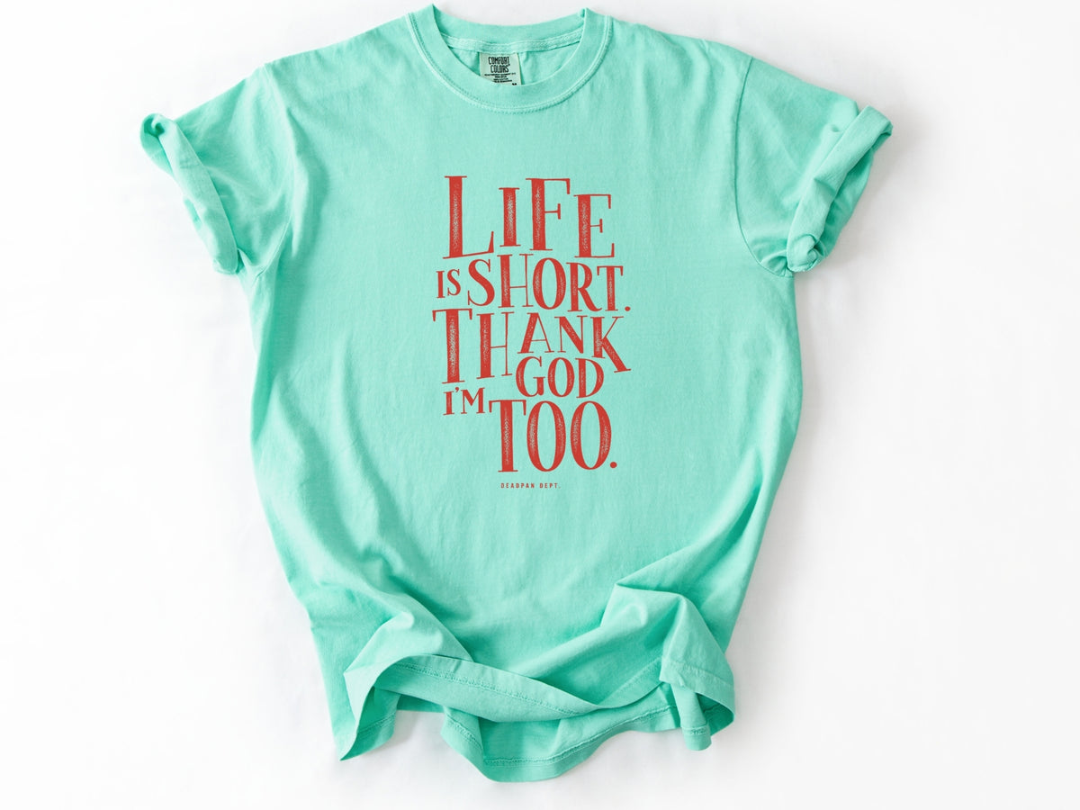 Life is short Tee