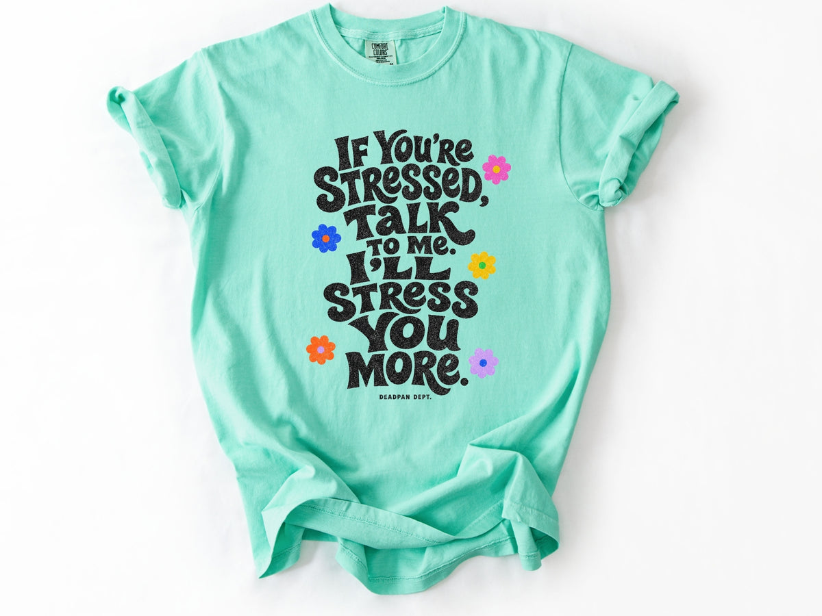 If yo're stressed Tee