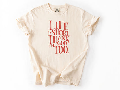 Life is short Tee