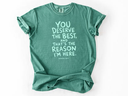 You deserve the best Tee
