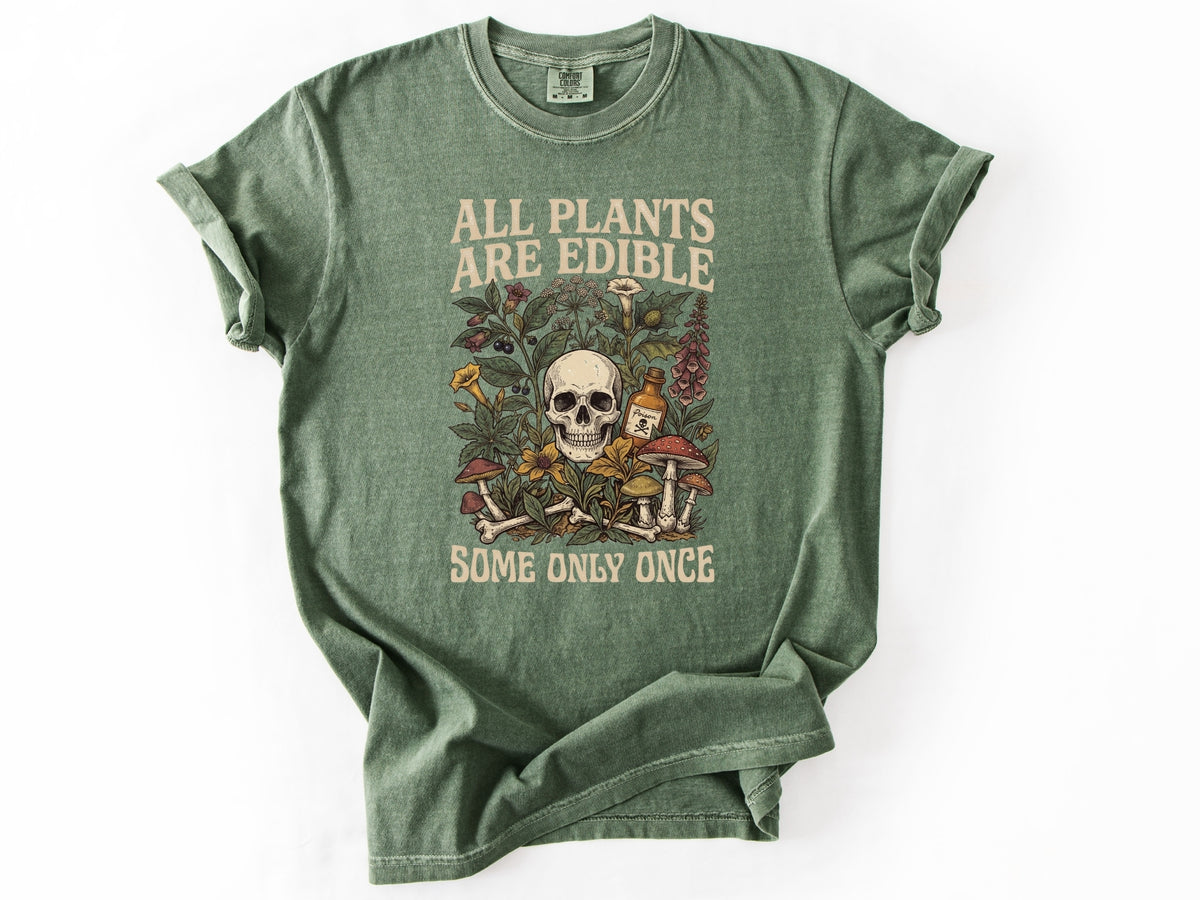 All plants are edible Tee