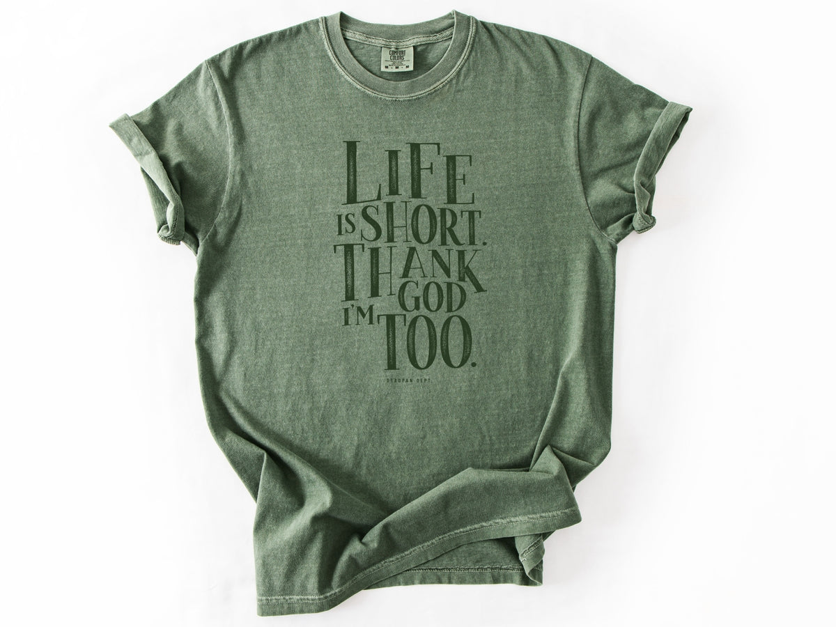 Life is short Tee