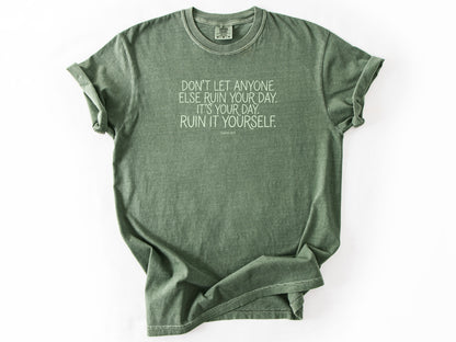 Don't let anyone else Tee