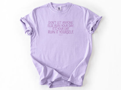 Don't let anyone else Tee