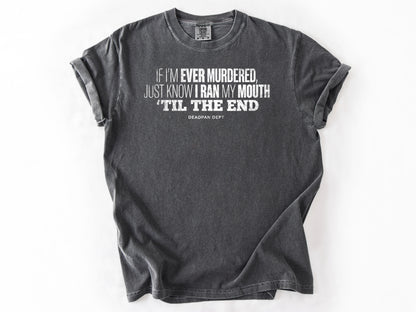If i'm ever murdered Tee