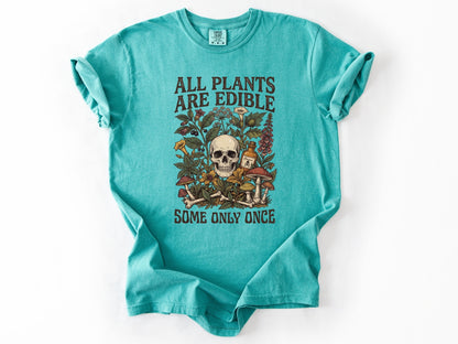 All plants are edible Tee