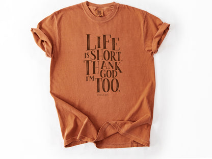 Life is short Tee