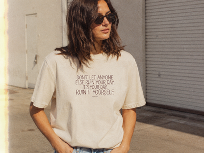 Don't let anyone else Tee